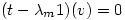 (t-\lambda _m 1)(v)=0