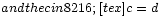  and the c in ‘[tex]c=d